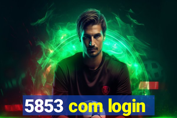 5853 com login